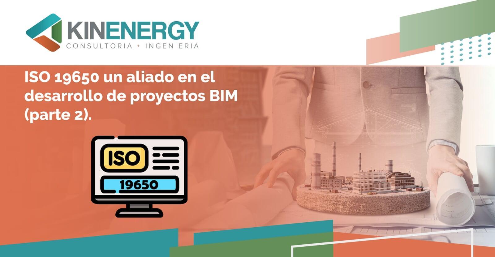 ISO 19650 un aliado en el desarrollo de proyectos BIM (parte 2)